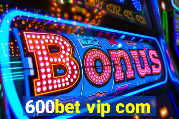 600bet vip com